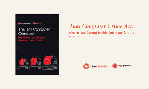 Read more about the article Thailand Computer Crime Act: Restricting Digital Rights, Silencing Online Critics