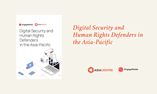 Read more about the article Digital Security and Human Rights Defenders in the Asia-Pacific