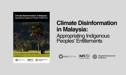 Read more about the article Climate Disinformation in Malaysia: Appropriating Indigenous Peoples’ Entitlements